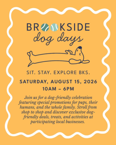 Brookside Dog Days Saturday, August 15, 10 am to 6 pm Brookside Dog Days Saturday, August 15, 10 am to 6 pm